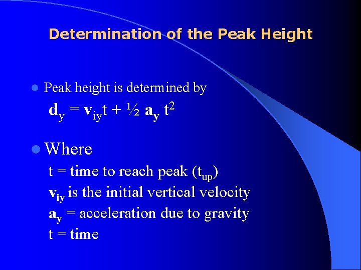 Determination of the Peak Height l Peak height is determined by dy = viyt