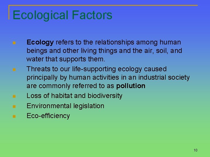 Ecological Factors n n n Ecology refers to the relationships among human beings and