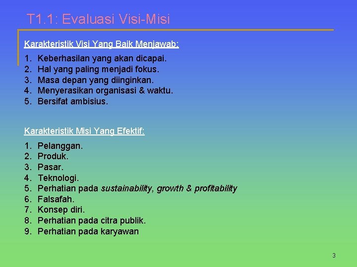 T 1. 1: Evaluasi Visi-Misi Karakteristik Visi Yang Baik Menjawab: 1. 2. 3. 4.