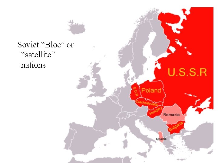 Soviet “Bloc” or “satellite” nations 