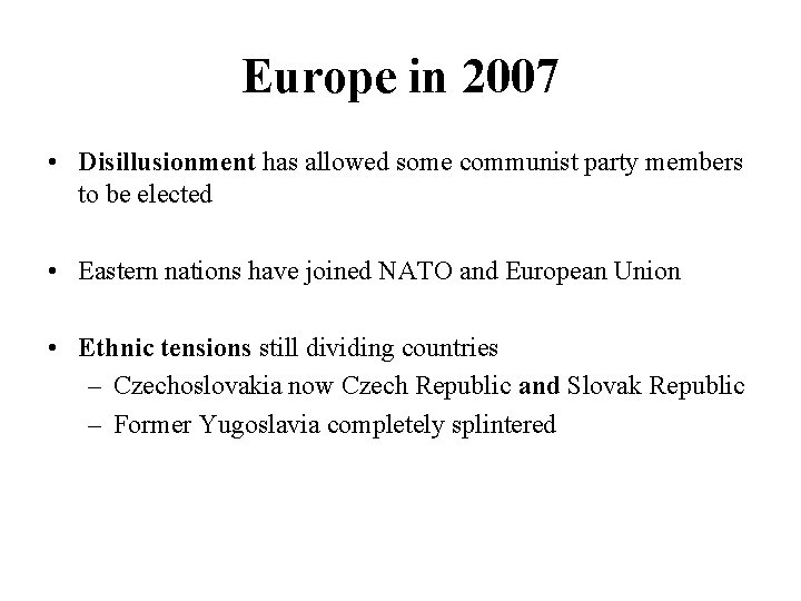 Europe in 2007 • Disillusionment has allowed some communist party members to be elected