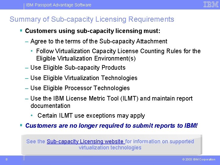 IBM Passport Advantage Software Summary of Sub-capacity Licensing Requirements § Customers using sub-capacity licensing