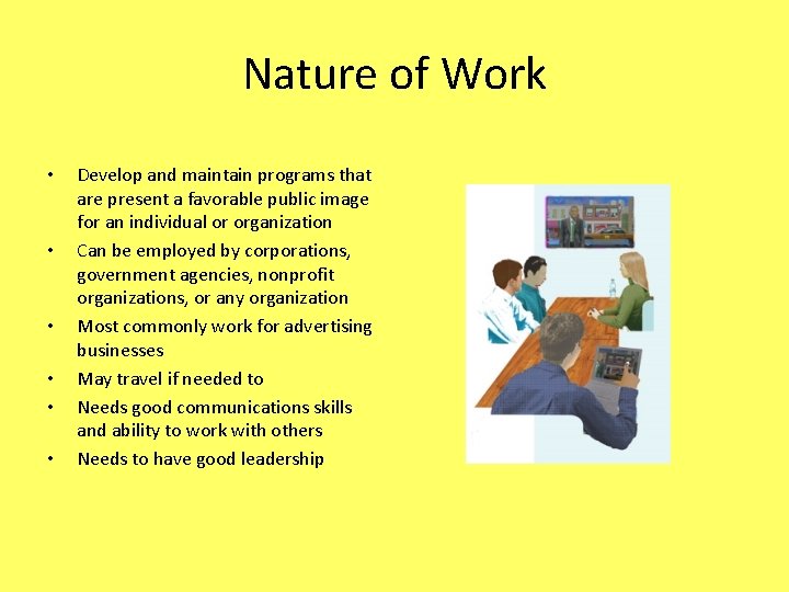 Nature of Work • • • Develop and maintain programs that are present a