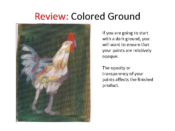 Review: Colored Ground If you are going to start with a dark ground, you