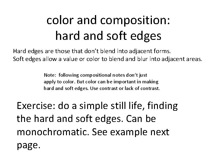 color and composition: hard and soft edges Hard edges are those that don’t blend