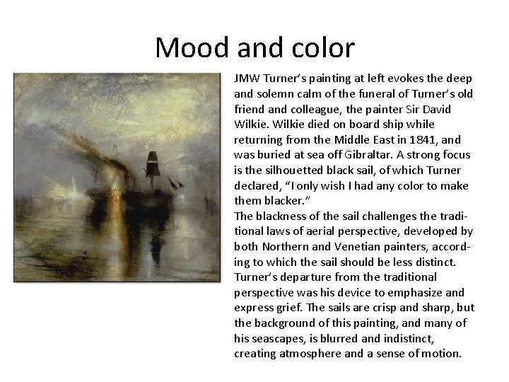 Mood and color JMW Turner’s painting at left evokes the deep and solemn calm