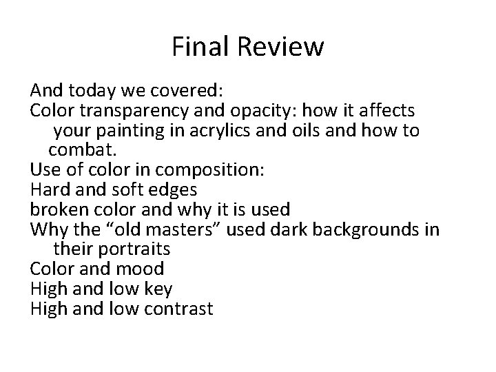 Final Review And today we covered: Color transparency and opacity: how it affects your