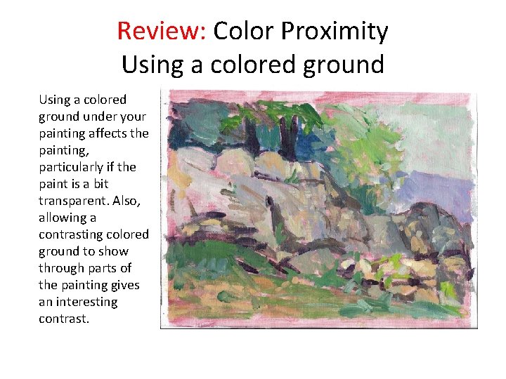 Review: Color Proximity Using a colored ground under your painting affects the painting, particularly