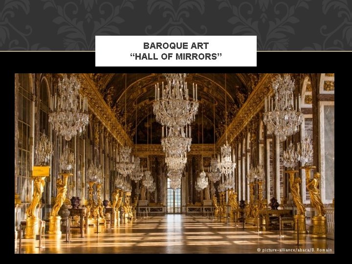 BAROQUE ART “HALL OF MIRRORS” 