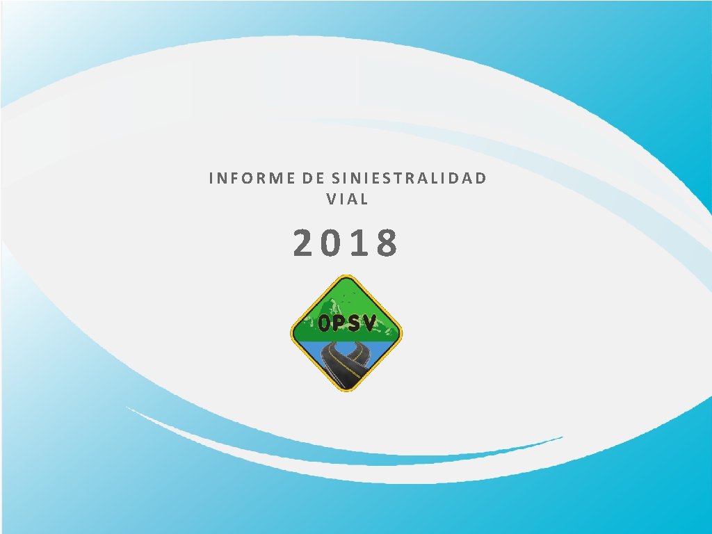 INFORME DE SINIESTRALIDAD VIAL 2018 