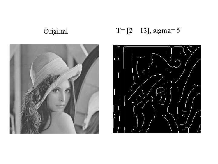 Original T= [2 13], sigma= 5 