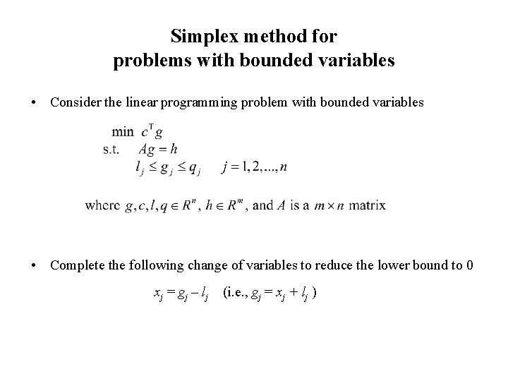 Simplex method for problems with bounded variables • Consider the linear programming problem with