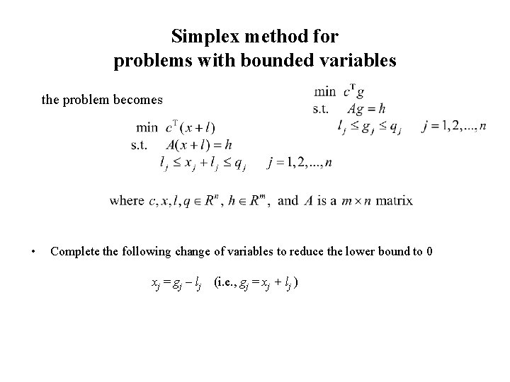 Simplex method for problems with bounded variables the problem becomes • Complete the following