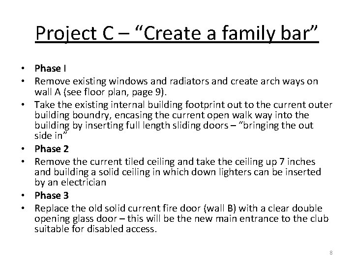 Project C – “Create a family bar” • Phase I • Remove existing windows