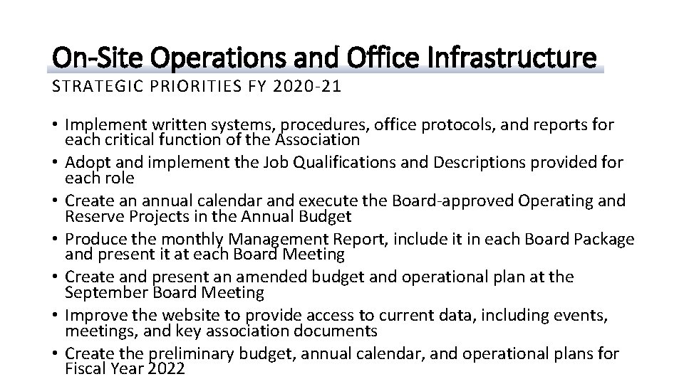 On-Site Operations and Office Infrastructure STRATEGIC PRIORITIES FY 2020 -21 • Implement written systems,
