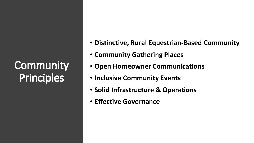  • Distinctive, Rural Equestrian-Based Community Principles • Community Gathering Places • Open Homeowner