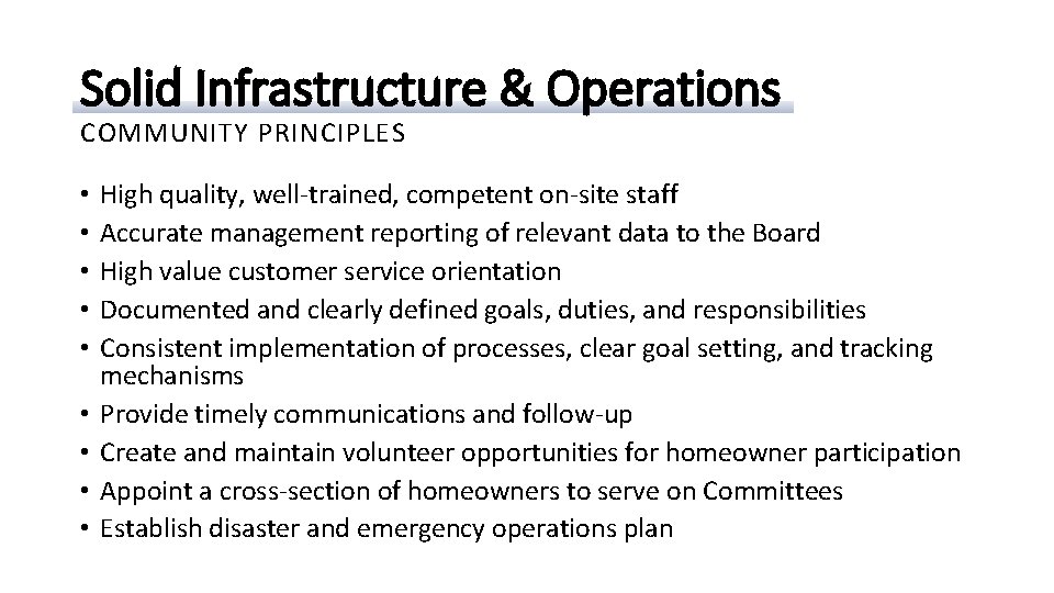 Solid Infrastructure & Operations COMMUNITY PRINCIPLES • • • High quality, well-trained, competent on-site