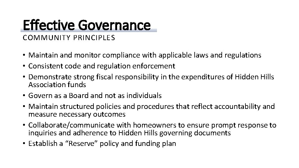 Effective Governance COMMUNITY PRINCIPLES • Maintain and monitor compliance with applicable laws and regulations