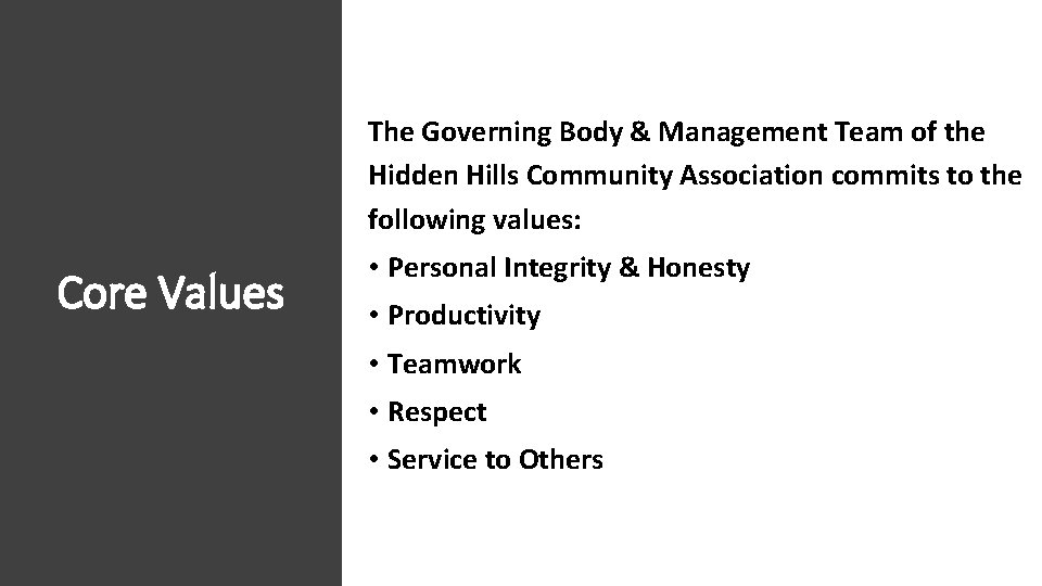 The Governing Body & Management Team of the Hidden Hills Community Association commits to