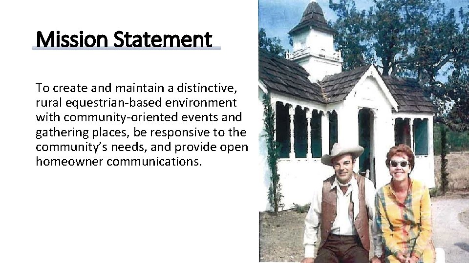 Mission Statement To create and maintain a distinctive, rural equestrian-based environment with community-oriented events