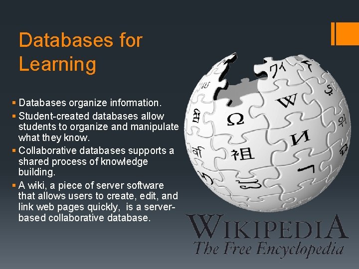 Databases for Learning § Databases organize information. § Student-created databases allow students to organize