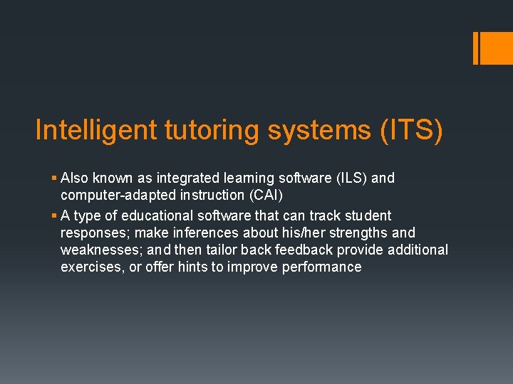 Intelligent tutoring systems (ITS) § Also known as integrated learning software (ILS) and computer-adapted