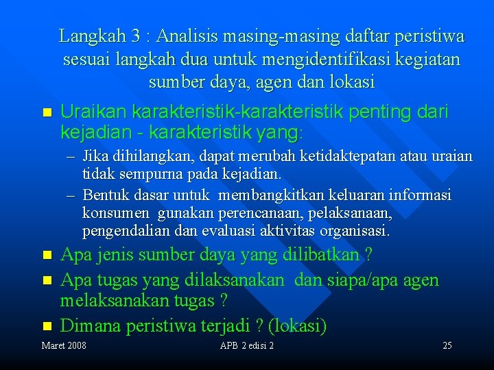 Langkah 3 : Analisis masing-masing daftar peristiwa sesuai langkah dua untuk mengidentifikasi kegiatan sumber