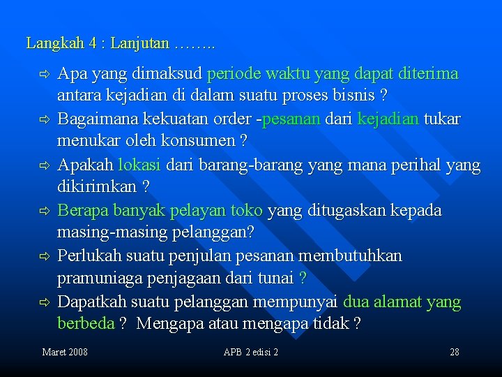 Langkah 4 : Lanjutan ……. . ð ð ð Apa yang dimaksud periode waktu