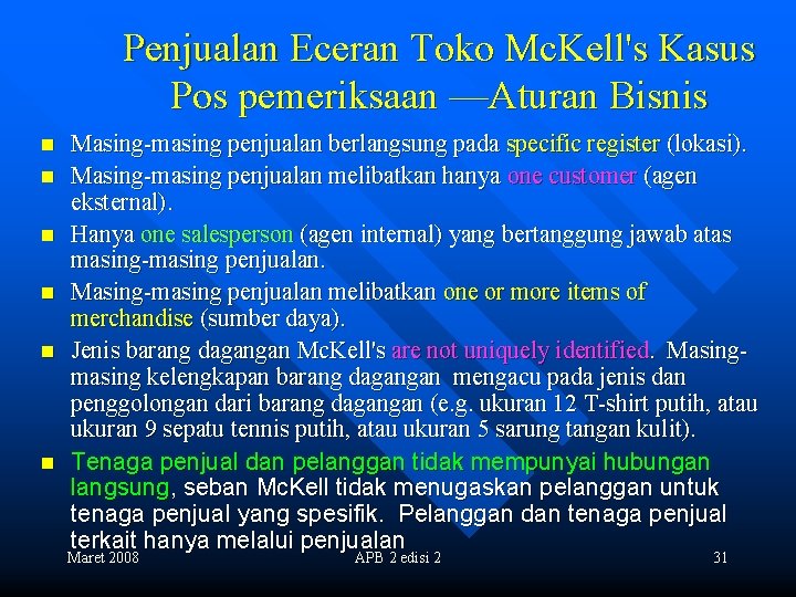 Penjualan Eceran Toko Mc. Kell's Kasus Pos pemeriksaan —Aturan Bisnis n n n Masing-masing