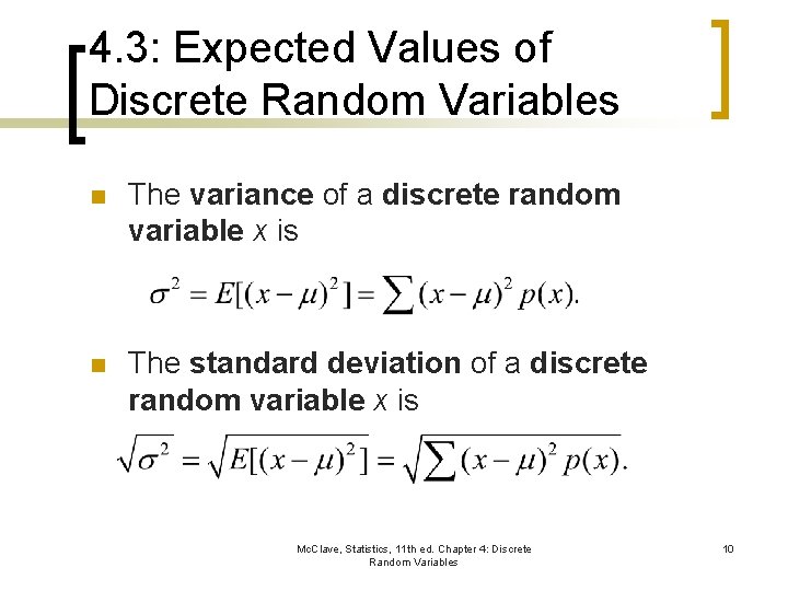 4. 3: Expected Values of Discrete Random Variables n The variance of a discrete