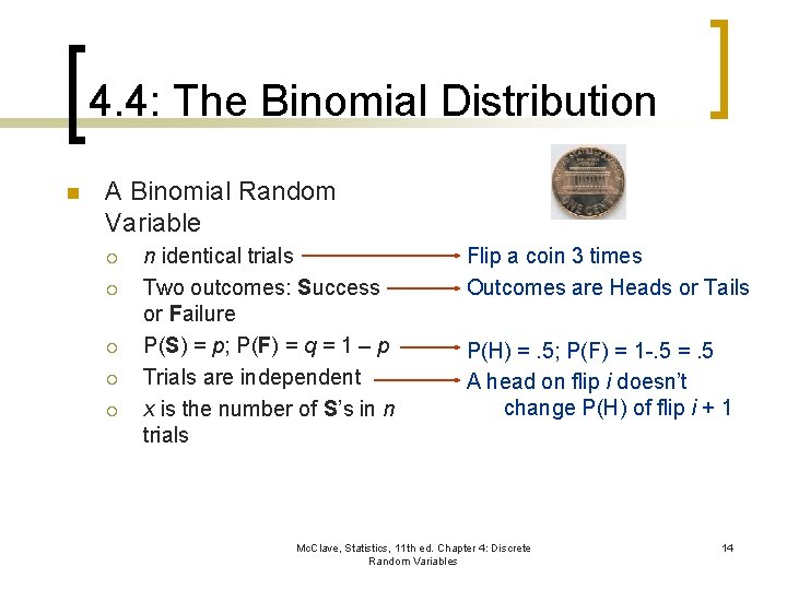 4. 4: The Binomial Distribution n A Binomial Random Variable ¡ ¡ ¡ n