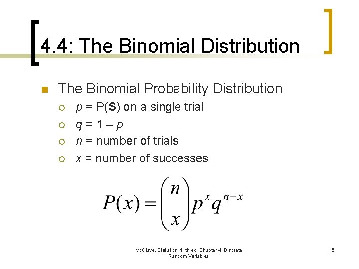 4. 4: The Binomial Distribution n The Binomial Probability Distribution ¡ ¡ p =