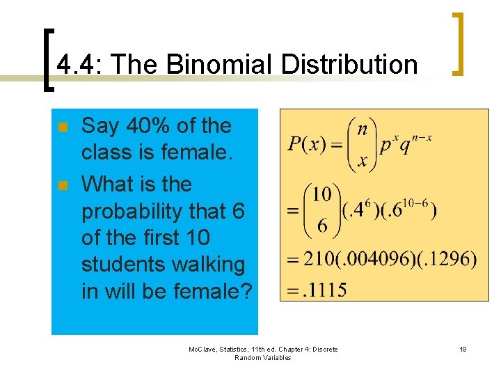 4. 4: The Binomial Distribution n n Say 40% of the class is female.