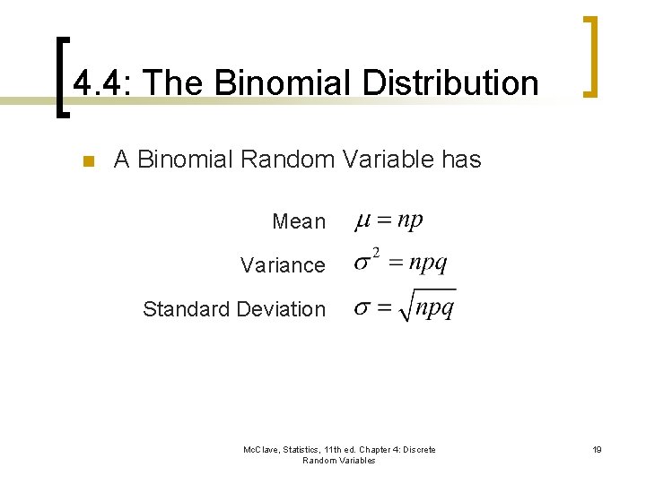 4. 4: The Binomial Distribution n A Binomial Random Variable has Mean Variance Standard