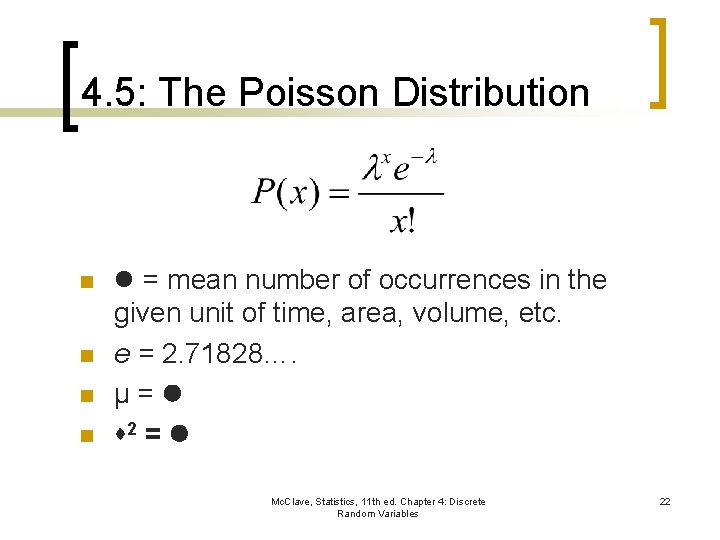 4. 5: The Poisson Distribution n n = mean number of occurrences in the