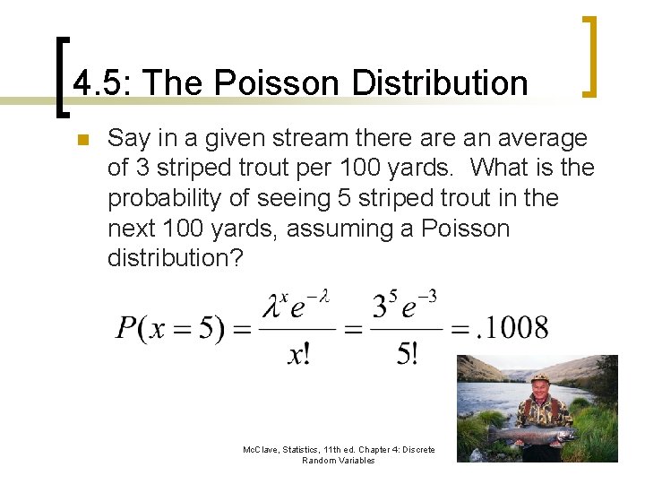 4. 5: The Poisson Distribution n Say in a given stream there an average