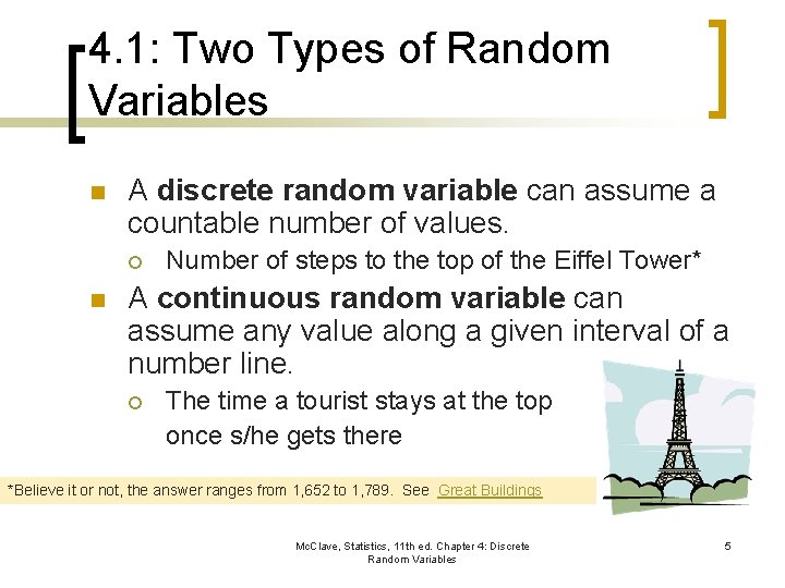 4. 1: Two Types of Random Variables n A discrete random variable can assume