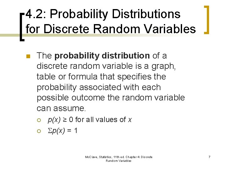 4. 2: Probability Distributions for Discrete Random Variables n The probability distribution of a