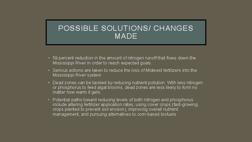 POSSIBLE SOLUTIONS/ CHANGES MADE • 59 percent reduction in the amount of nitrogen runoff