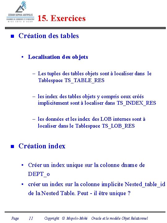 15. Exercices n Création des tables • Localisation des objets – Les tuples des