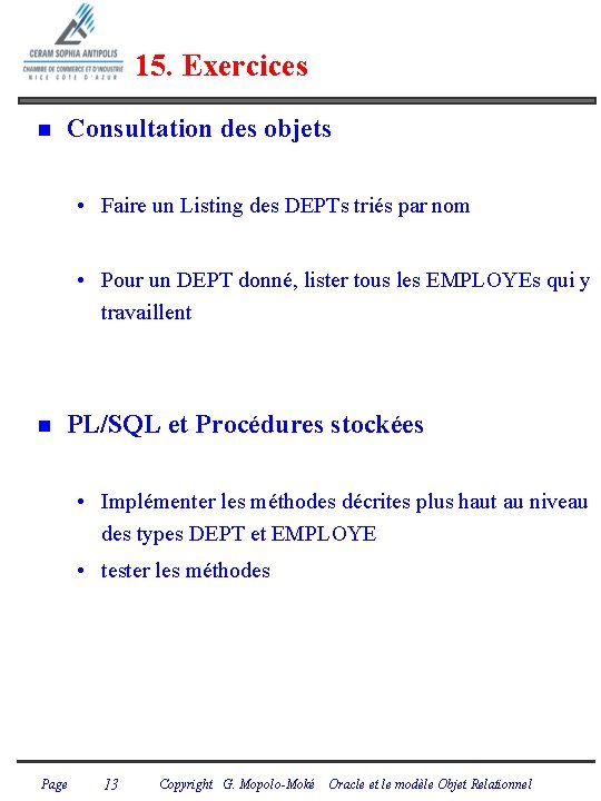 15. Exercices n Consultation des objets • Faire un Listing des DEPTs triés par