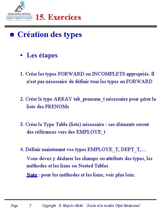 15. Exercices n Création des types • Les étapes 1. Créer les types FORWARD