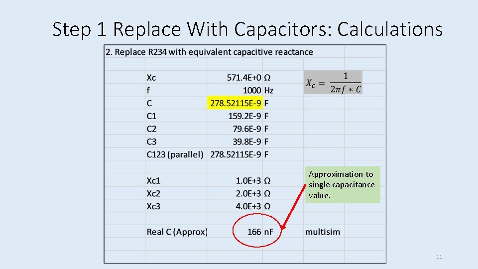 Step 1 Replace With Capacitors: Calculations Approximation to single capacitance value. 11 