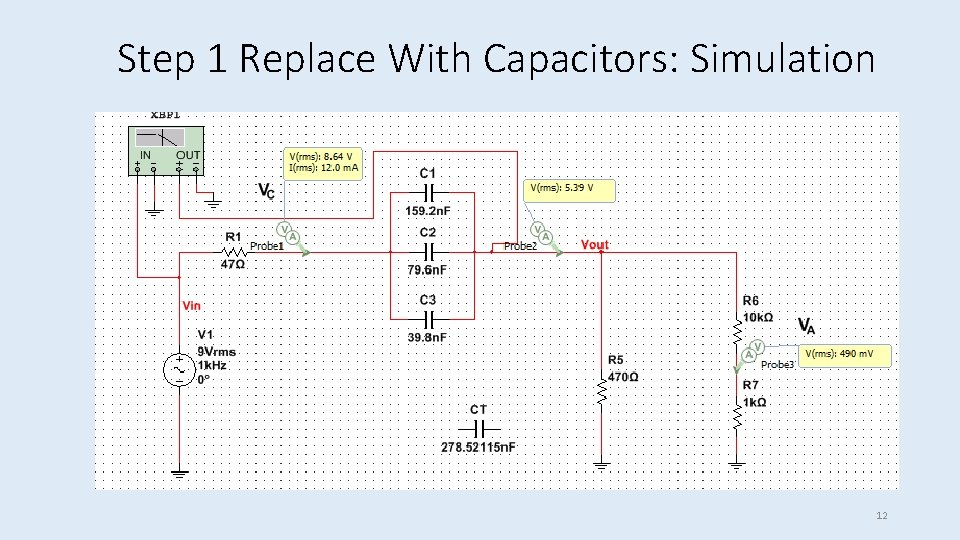 Step 1 Replace With Capacitors: Simulation 12 