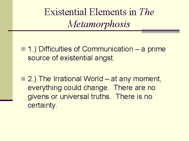 Existential Elements in The Metamorphosis n 1. ) Difficulties of Communication – a prime