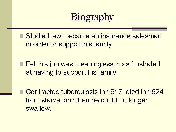 Biography n Studied law, became an insurance salesman in order to support his family