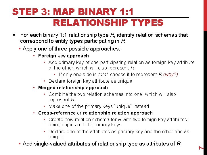 STEP 3: MAP BINARY 1: 1 RELATIONSHIP TYPES § For each binary 1: 1
