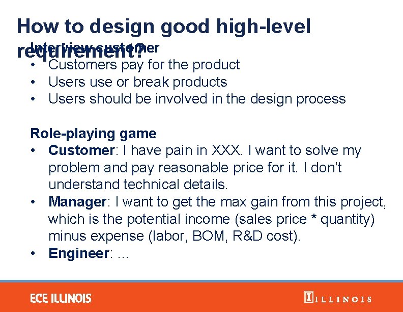 How to design good high-level Interview customer requirement? • Customers pay for the product