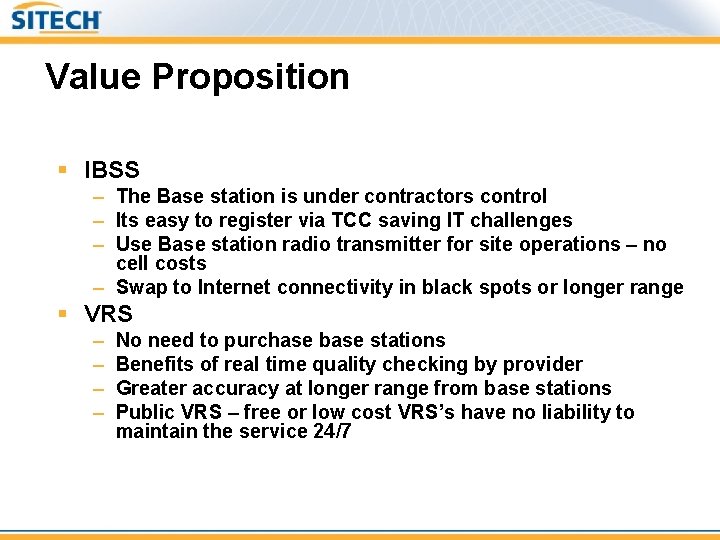 Value Proposition § IBSS – The Base station is under contractors control – Its
