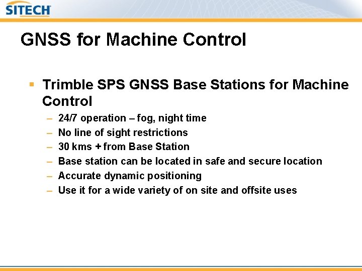 GNSS for Machine Control § Trimble SPS GNSS Base Stations for Machine Control –